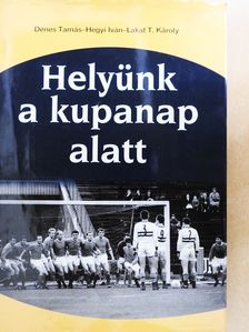 Dénes Tamás - Helyünk a kupanap alatt (dedikált példány) [antikvár]