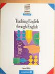 Jane Willis - Teaching English through English [antikvár]