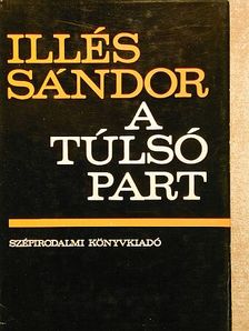 Illés Sándor - A túlsó part [antikvár]