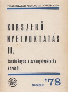 dr. Magyarfalvi Lajos, Pajor Lajos, Dr. Major Ferencné, Dr. Zánthó Róbert - Korszerű nyelvoktatás III. [antikvár]