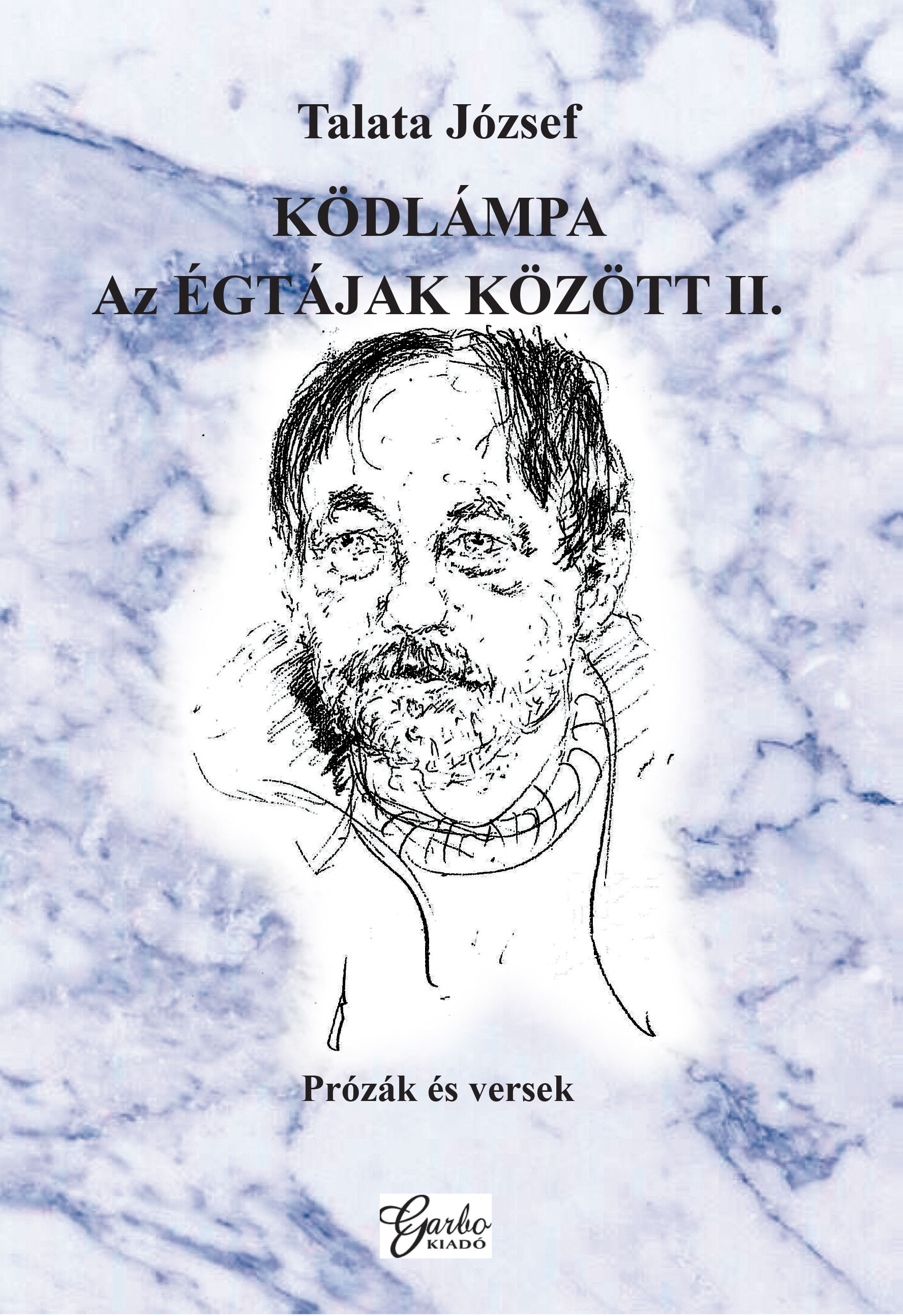 Talata József - Ködlámpa. Az Égtájak között II.
