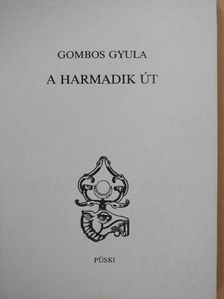 Gombos Gyula - A harmadik út [antikvár]
