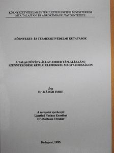 Dr. Kádár Imre - A talaj-növény-állat-ember tápláléklánc szennyeződése kémiai elemekkel Magyarországon [antikvár]