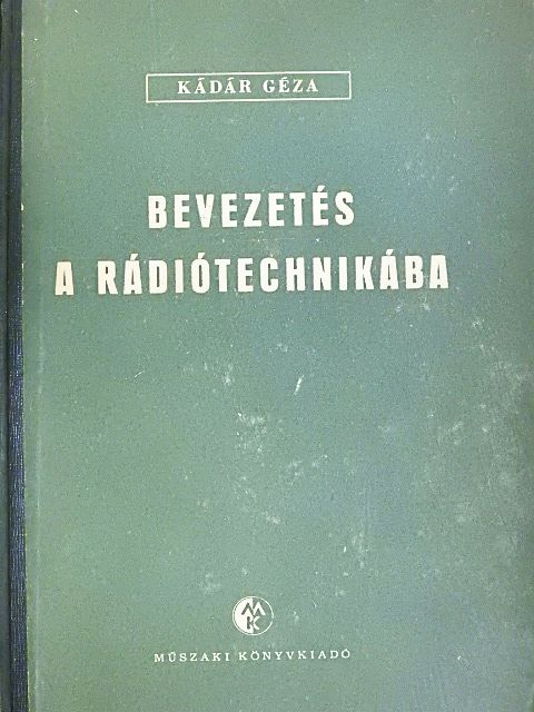 Kádár Géza - Bevezetés a rádiótechnikába [antikvár]