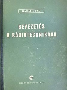 Kádár Géza - Bevezetés a rádiótechnikába [antikvár]