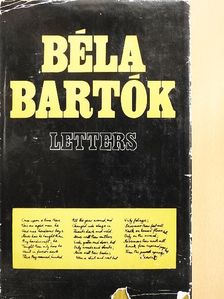 Bartók Béla - Béla Bartók Letters [antikvár]