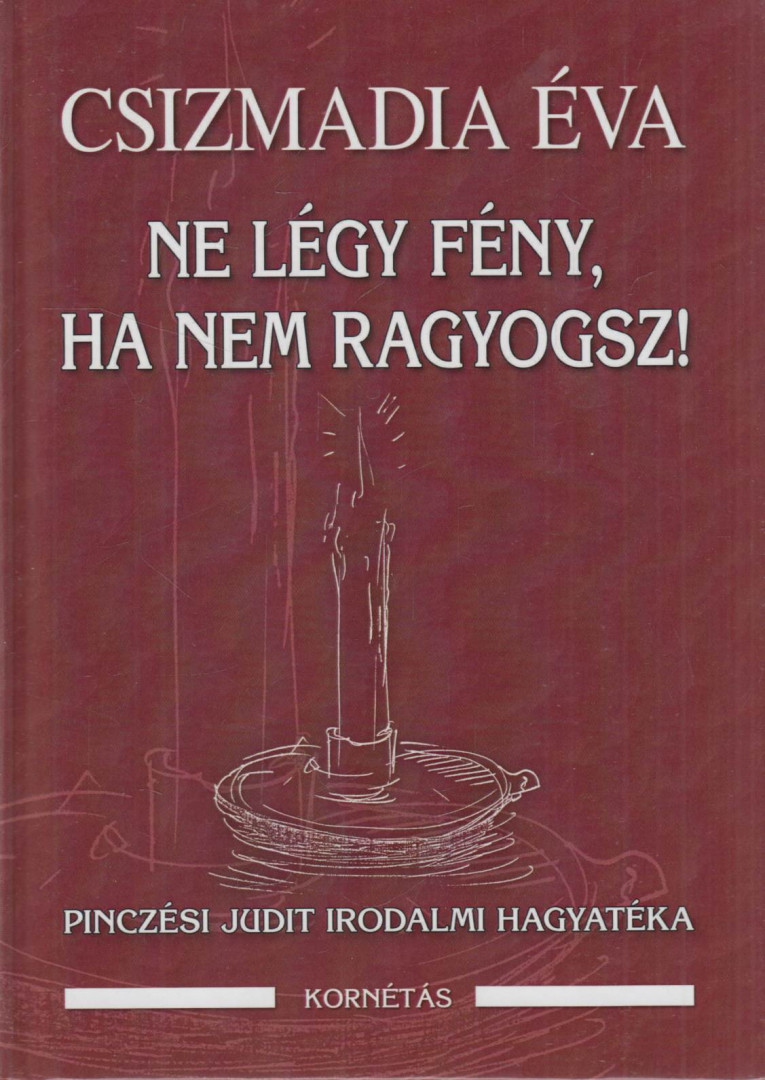 CSIZMADIA ÉVA - Ne légy fény, ha nem ragyogsz [antikvár]