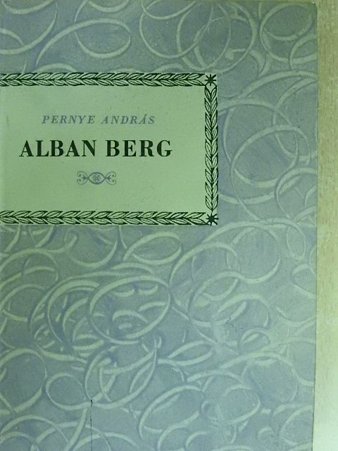 Pernye András - Alban Berg [antikvár]