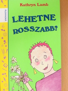 Kathryn Lamb - Lehetne rosszabb? [antikvár]