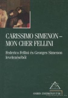 Fellini, Federico, Georges Simenon - Carissimo Simeon - Mon Cher Fellini [antikvár]