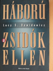 Lucy S. Dawidowicz - Háború a zsidók ellen [antikvár]