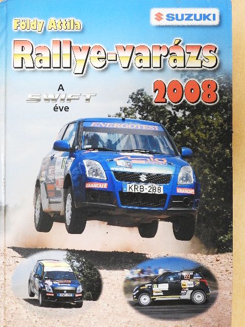 Földy Attila - Rallye-varázs 2008 [antikvár]