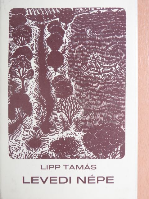Lipp Tamás - Levedi népe [antikvár]