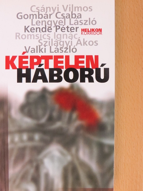 Csányi Vilmos - Képtelen háború [antikvár]