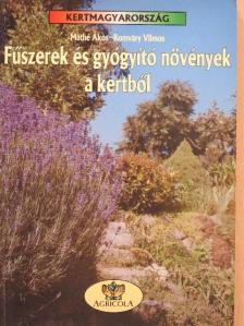 Máthé Ákos - Fűszerek és gyógyító növények a kertből [antikvár]