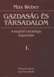 Max Weber - Gazdaság és társadalom I. [antikvár]
