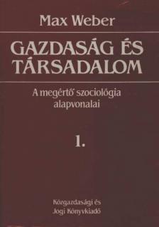Max Weber - Gazdaság és társadalom I. [antikvár]