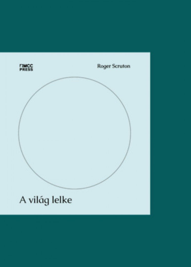 Roger Scruton - A világ lelke [antikvár]