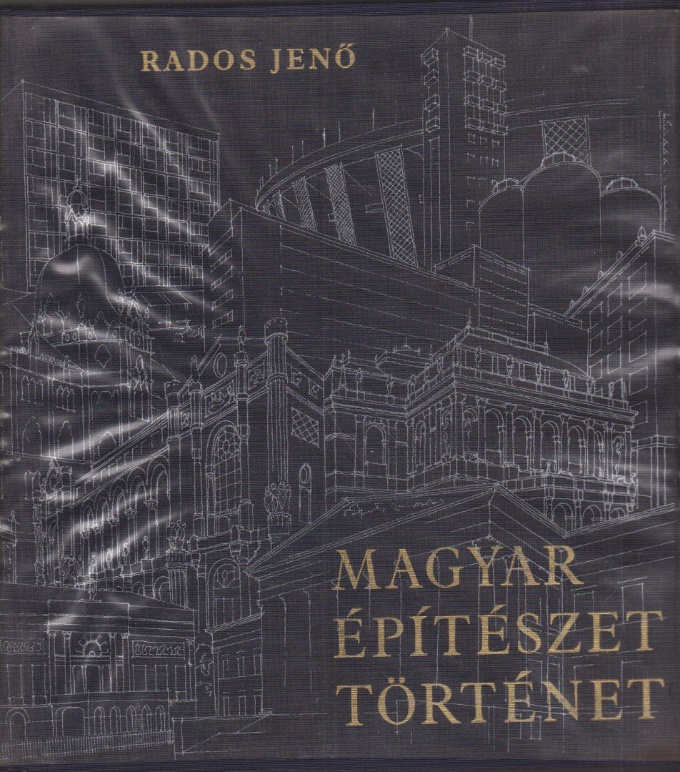 Rados Jenő - Magyar építészettörténet [antikvár]