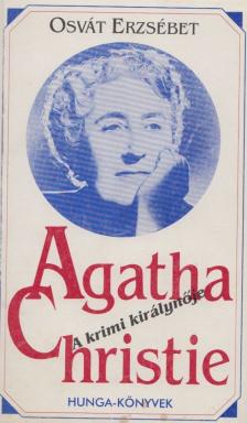 OSVÁT ERZSÉBET - Agatha Christie, a krimi királynője [antikvár]