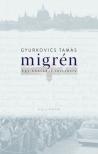 Gyurkovics Tamás - Migrén - Egy bűntudat története [antikvár]