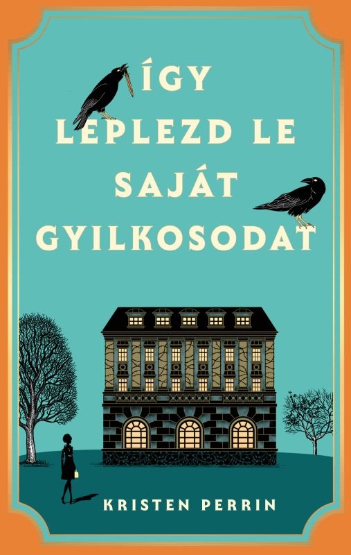 Kristen Perrin - Így leplezd le saját gyilkosodat [eKönyv: epub, mobi]