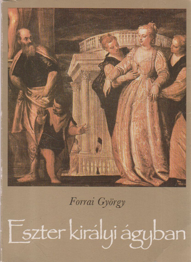 Forrai György - Eszter királyi ágyban (dedikált) [antikvár]