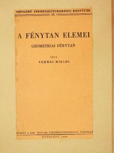 Vermes Miklós - A fénytan elemei [antikvár]
