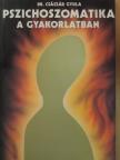 Dr. Bagdy Emőke - Pszichoszomatika a gyakorlatban [antikvár]