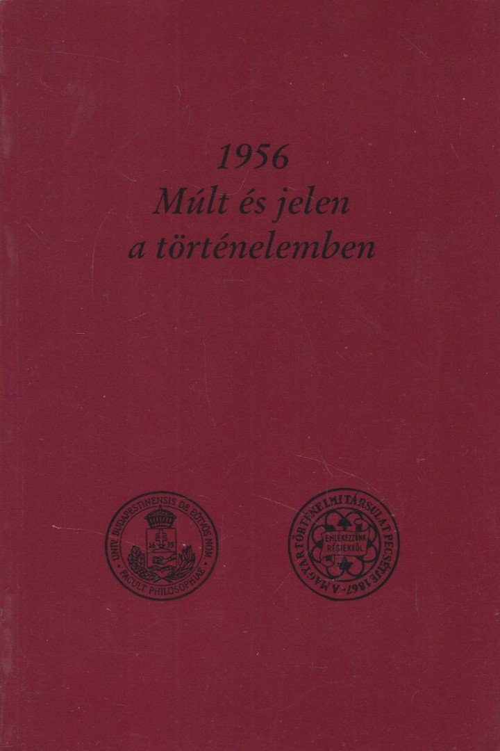 Dr. Szabolcs Ottó (szerk.) - 1956 - Múlt és jelen a történelemben [antikvár]
