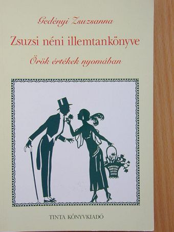 Gedényi Zsuzsanna - Zsuzsi néni illemtankönyve [antikvár]