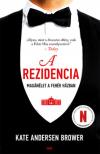 Kate Andersen Brower - A rezidencia - Magánélet a Fehér Házban [antikvár]