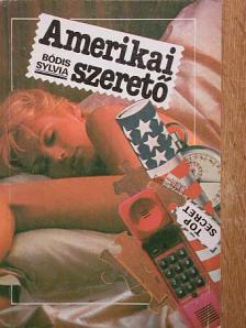 Bódis Sylvia - Amerikai szerető [antikvár]