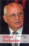 Klaus-Rüdiger Mai - Mihail Gorbacsov [antikvár]