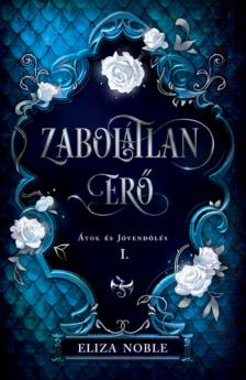 Eliza Noble - Zabolátlan erő