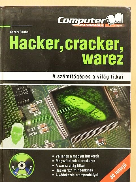 Kazári Csaba - Hacker, cracker, warez [antikvár]