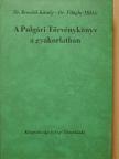 Dr. Benedek Károly - A polgári törvénykönyv a gyakorlatban [antikvár]