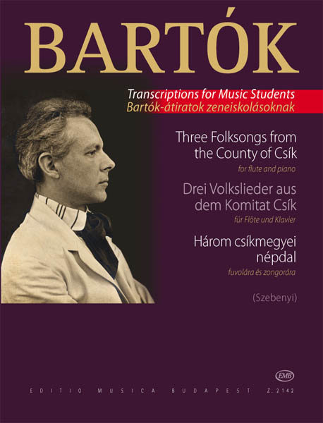 BARTÓK - HÁROM CSÍKMEGYEI NÉPDAL FUVOLÁRA ÉS ZONGORÁRA (SZEBENYI JÁNOS)