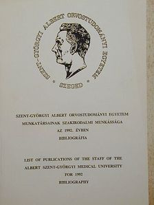 Szent-Györgyi Albert Orvostudományi Egyetem munkatársainak szakirodalmi munkássága az 1992. évben [antikvár]