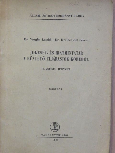 Dr. Kratochwill Ferenc - Jogeset- és iratmintatár a büntető eljárásjog köréből [antikvár]