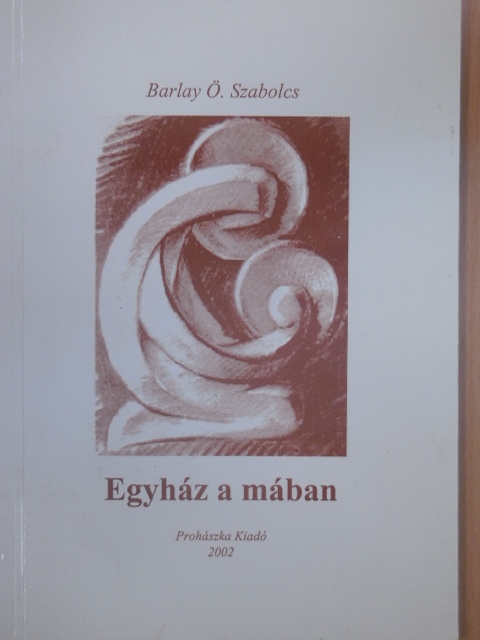 Barlay Ö. Szabolcs - Egyház a mában [antikvár]