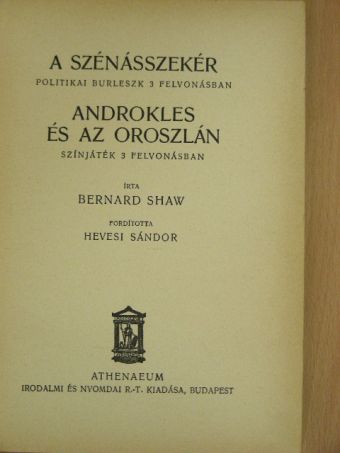 Bernard Shaw - A szénásszekér/Androkles és az oroszlán [antikvár]