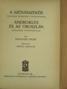 Bernard Shaw - A szénásszekér/Androkles és az oroszlán [antikvár]