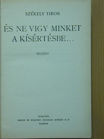 Székely Tibor - És ne vigy minket a kísértésbe... [antikvár]