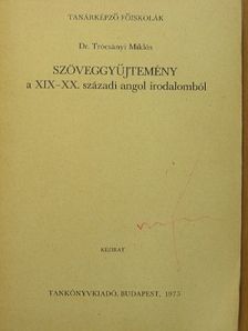 Dr. Trócsányi Miklós - Szöveggyűjtemény a XIX-XX. századi angol irodalomból [antikvár]