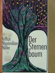 Arthur Maximilian Miller - Der Sternenbaum [antikvár]