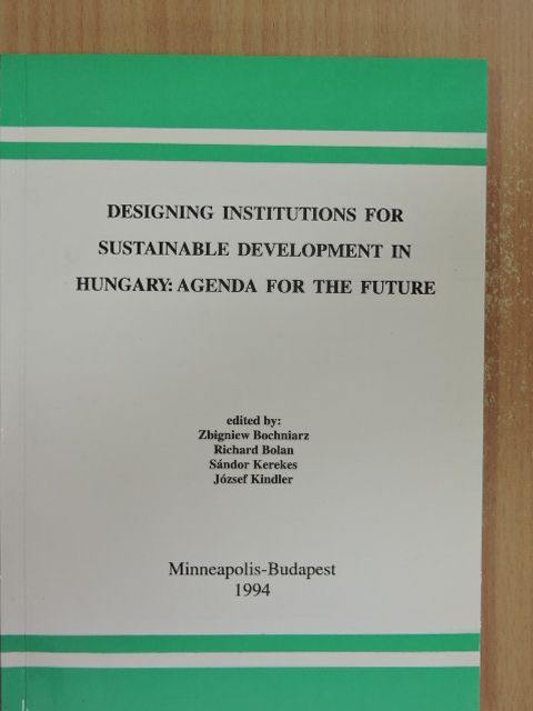 Designing institutions for sustainable development in Hungary: agenda for the future [antikvár]