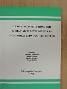 Designing institutions for sustainable development in Hungary: agenda for the future [antikvár]