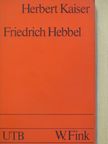 Herbert Kaiser - Friedrich Hebbel [antikvár]