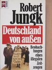 Robert Jungk - Deutschland von außen [antikvár]